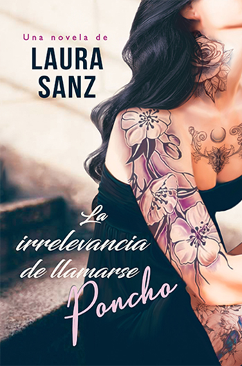 La irrelevancia de llamarse Poncho - Laura Sanz