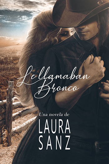 Le llamaban Bronco - Laura Sanz