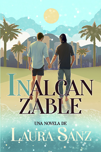 INALCANZABLE - Laura Sanz